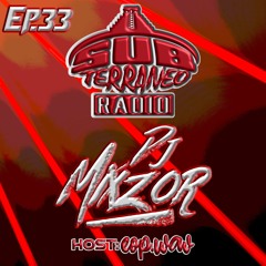 SubTerraneo Radio Ep.33:Mixzor