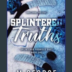 READ [PDF] 📖 Splintered Truths- Discreet Edition: Splintered Promises Duet- Book One (Splintered P