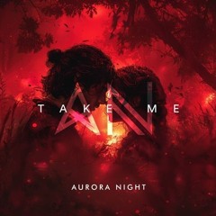Aurora Night - Take Me