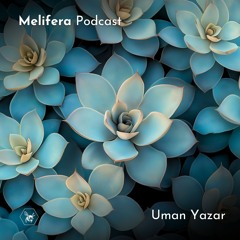 Melifera Podcast ⬡ Uman Yazar