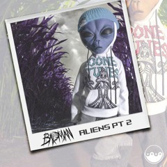 Badman - Aliens Pt 2 [FREE DOWNLOAD]