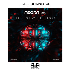 ASORA - THE NEW TECHNO (ORIGINAL MIX) // FREE DOWNLOAD!