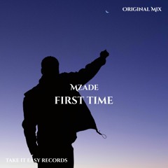 Mzade - First Time (Original Mix)