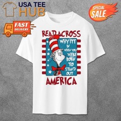 Dr Seuss Read Across America Why Fit In When You In Were Born To Stand Out shirt