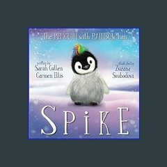 EBOOK #pdf 📖 Spike: The Penguin With Rainbow Hair (Ocean Tales Children's Books) Full PDF