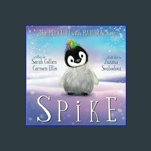Stream {READ/DOWNLOAD} ⚡ Spike The Penguin With Rainbow Hair (Ocean