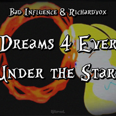 [Mix] Bad Influence & Richardvox || Dreams 4 Ever Under the Stars || La Canción de Alicia - EXTENDED