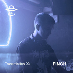 Transmission 03 FINCH @ First Contact x Bcco 18.11