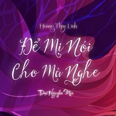 Để Mị Nói Cho Mà Nghe Remix