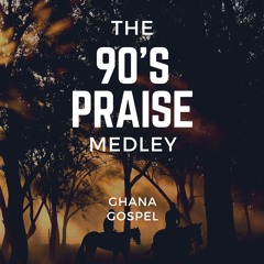 90's Praise Ghana (Twi) Medley