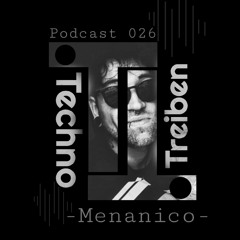 Menanico @ TechnoTreiben Podcast 026