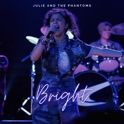 Bright - Julie and the Phantoms (Credits Version)