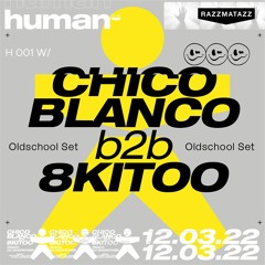 H 001 w/ Chico Blanco b2b 8kitoo (Oldschool Set) @ Human Club (12.03.22)