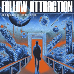 Follow Attraction (WDE & Negative Architecture)