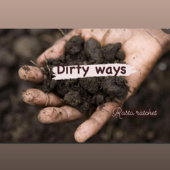 Rasta Ratchet -Dirty ways(open verse for best artist)
