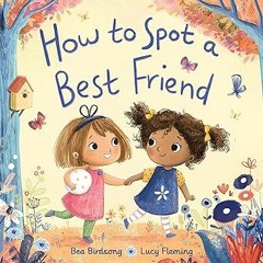 ⚡PDF⚡ How to Spot a Best Friend