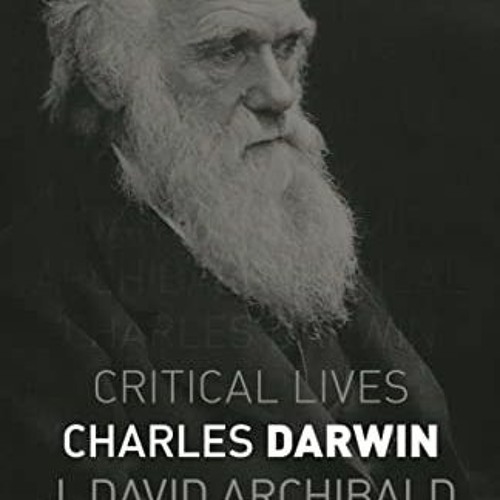 ❤️ Download Charles Darwin (Critical Lives) by  J. David Archibald
