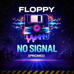 Floppy - No signal (Promo)