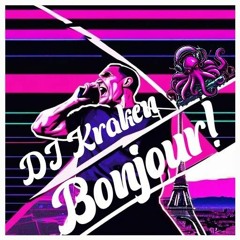 DJ Kraken - Bonjour!