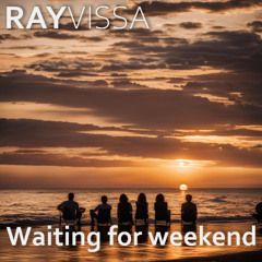 Waiting for weekend