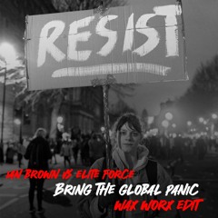 💊 Free Download: Ian Brown Vs Elite Force - Bring The Global Panic - Wax Worx Edit 💊