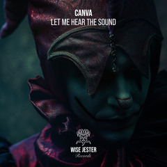WJR051 | CANVA - Let Me Hear the Sound [Wise Jester Records]
