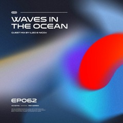 Waves In The Ocean EP062 w/ ilizo & NICOV