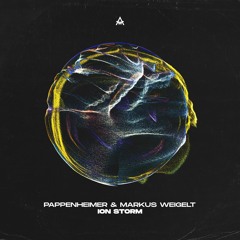 Markus Weigelt & Pappenheimer - Ion Storm (Original Mix)