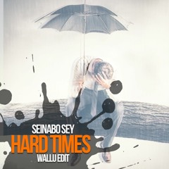 Seinabo Sei - Hard Times - Wallu Edit