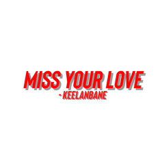 Miss Your Love