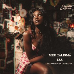 IZA - Meu Talismã (Bruno Motta DNB Remix) (Free Download)