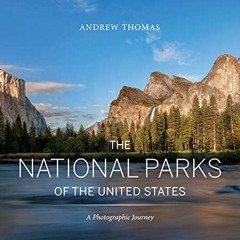 [Free] EBOOK 🗂️ The National Parks of the United States: A Photographic Journey by