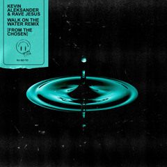 Walk On The Water Remix (From The Chosen)