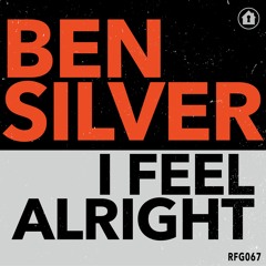 Ben Silver - I Feel Alright EP
