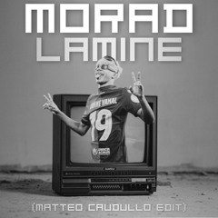 Morad - Lamine (Matteo Caudullo Edit) (Free DL)