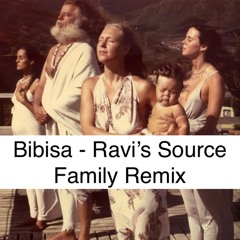 Bibisa (Ravi's Source Family Remix)
