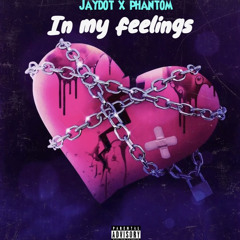 In My Feelings 💔 Jaydot X Phantøm