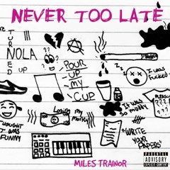 Never too late (prod. milestrainor)