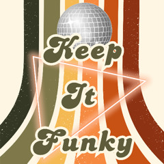 Keep It Funky (Now on Spotify)