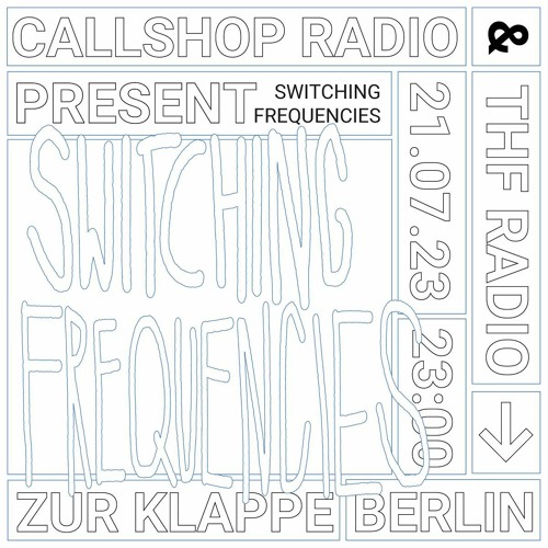 Switching Frequencies: Callshop Radio x THF Radio