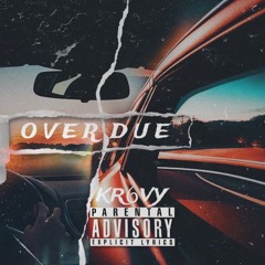 OverDue - kr6vy