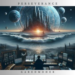 Perseverance - GaredMoher- Original Mix