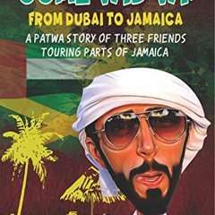 View PDF 📙 Come Wid Wi: From Dubai to Jamaica : A patwa story of three friends touri