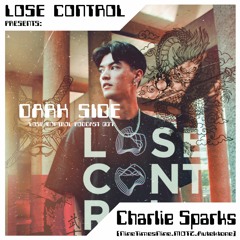 Charlie Sparks Special podcast x Lose Control darkside edit. 007