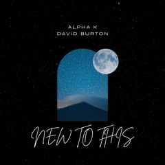 Alpha K, David Burton - New To This