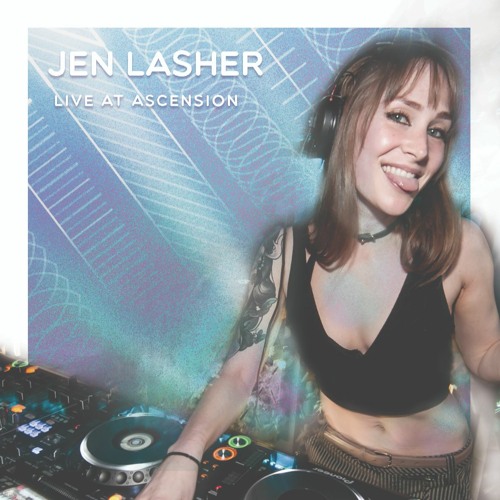Jen Lasher Ascension Dj Set