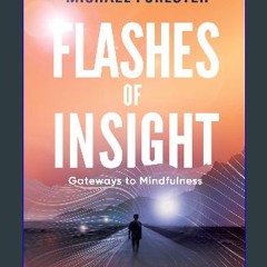 ebook read [pdf] ⚡ Flashes of Insight: Gateways to Mindfulness get [PDF]