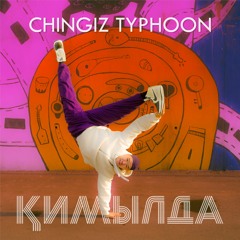 Chingiz Typhoon - Қимылда