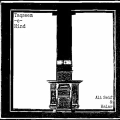 Taqseem-e-Hind | Ali Seif & Halar
