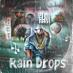 Rain Drops (Prod. Korporal K X Fatcop)